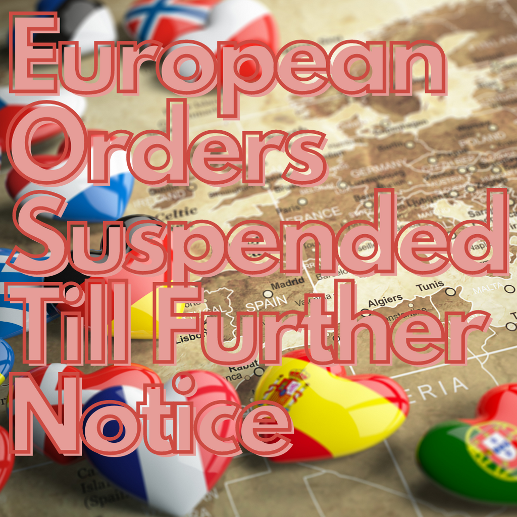 European Orders Suspended until Further Notice